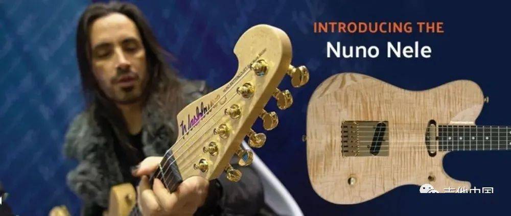 吉他英雄nuno偕全新签名款nele吉他纯美而至