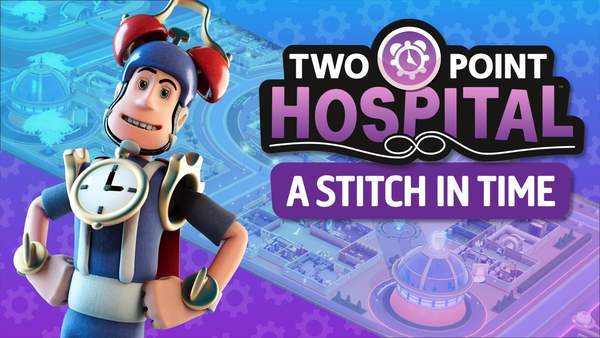 玩家|《双点医院》新DLC“随时行医”宣传片 体验时光之旅
