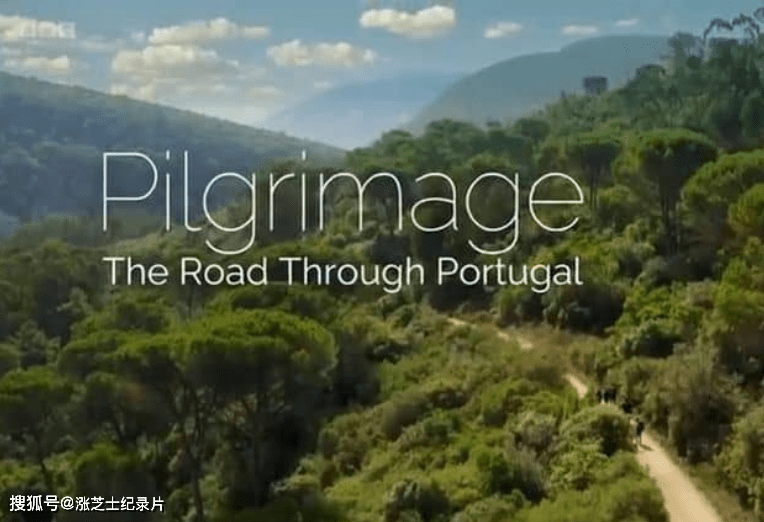 9374-英国纪录片《朝圣：穿越葡萄牙之路 Pilgrimage: The Road Through Portugal 2018》全3集 英语中英双字 官方纯净版 720P/MKV/6.4G 圣地亚哥朝圣之旅