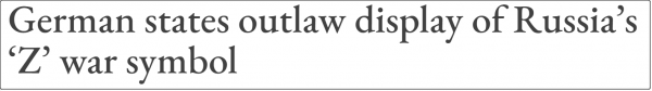 德国两州禁止展示Z符号，违者视为支持俄罗斯，面临3年监禁或罚款